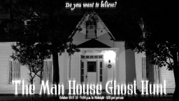 man house ghost hunt