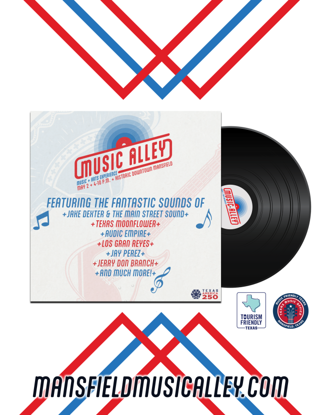 Flyer for Music Alley on May 2, from 4-10 p.m. in downtown Mansfield. The image shows a vinyl record and a lineup of performing artists, including Los Gran Reyes and Jay Perez. Website: mansfieldmusicalley.com.